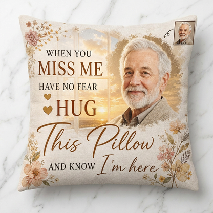 Custom Memorial Photo Pillow When You Miss Me Remembrance Gift for Loss of a Loved One - Image 3