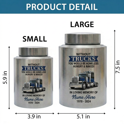 Personalized Semi Truck Driver Angel Wings Without Trucks You Would Be Homeless Stainless Steel Cremation Urns for Human Ashes Dad Husband Memorial Keepsake Urn, Memorial Gift, In Loving Memory - Image 6