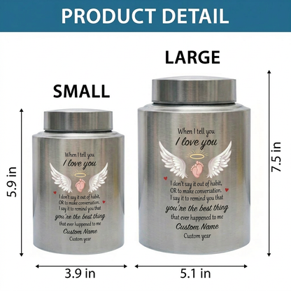Personalized Angel Wings Stainless Steel Large Urn When I Tell You I Love You Quote for Spouse Child Baby Boy Girl Partner Tribute Memorial Keepsake Urn, Memorial Gift, In Loving Memory - Image 6