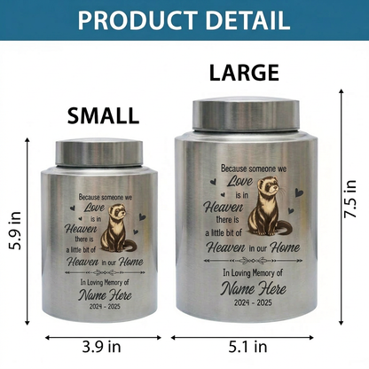 Personalized Ferret Heaven in Our Home Pet Urn Stainless Steel Animal Ashes Loss of Pet Sympathy Bereavement Present Two Sizes Silver Black Memorial Keepsake Urn, Memorial Gift, In Loving Memory - Image 6