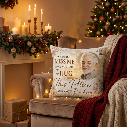 Custom Memorial Photo Pillow When You Miss Me Remembrance Gift for Loss of a Loved One - Image 6