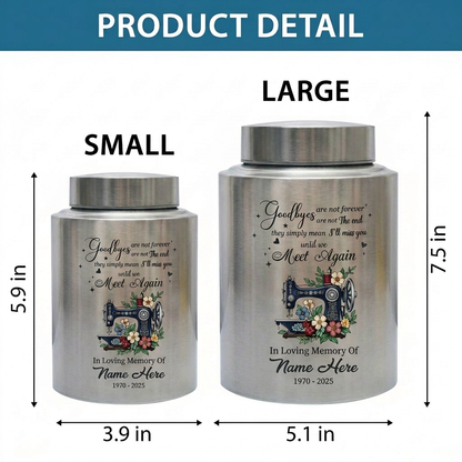 Personalized Sewing Stainless Steel Cremation Urn for Mom Grandma Crafter, Goodbyes Are Not Forever Quote Custom Name Date, Memorial Keepsake Urn, Memorial Gift, In Loving Memory - Image 6