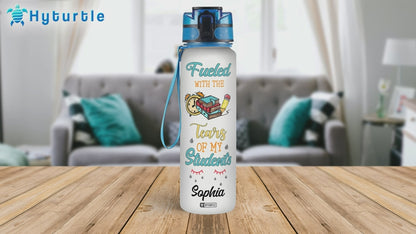 Fueled With The Tears Of My Student - Personalized Water Tracker Bottle 32oz